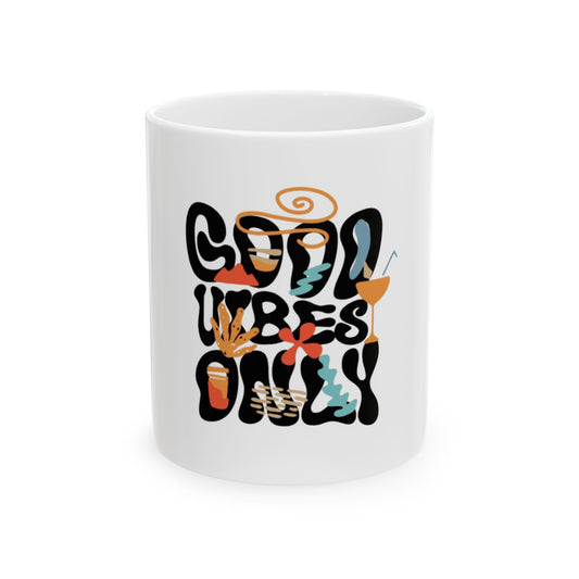 Good Vibes Only Ceramic Mug - Inspirational Coffee Cup for Positivity Lovers, Perfect Gift for Holidays and Celebrations